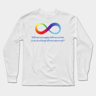 Different Isn't Bad - Rainbow Infinity Symbol Long Sleeve T-Shirt